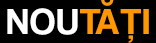 Noutăți